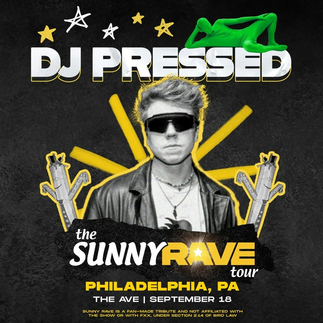 DJ Pressed Sunny Rave event at The Ave Live Philadelphia