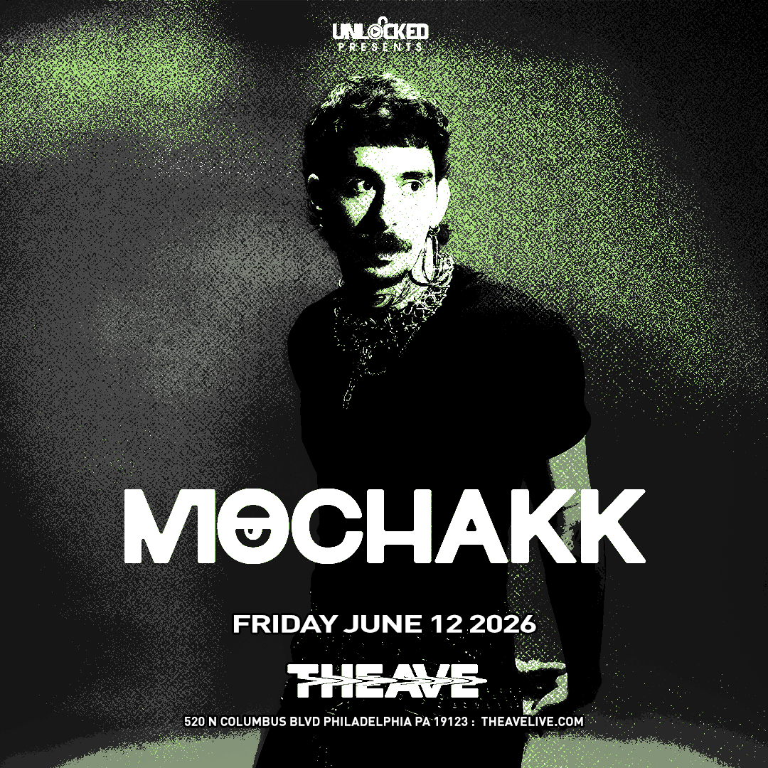 Mochakk at The Ave Live Philadelphia - Friday June 12th
